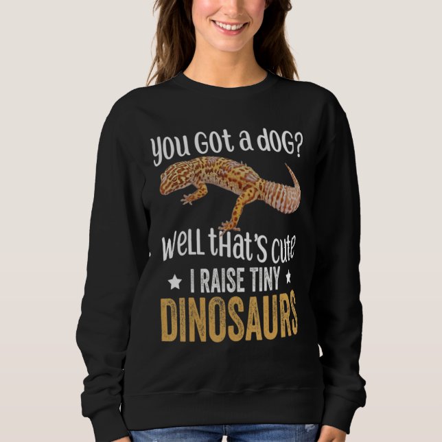 Camiseta You Got. A Dog Well That's Cute I Raise Tiny Dinos (Frente)