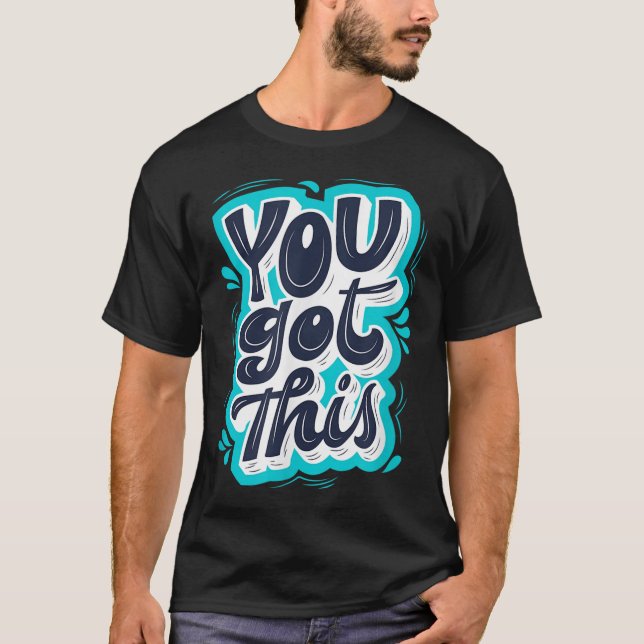 Camiseta You Got This Insrational Motivational Quote Saying (Frente)