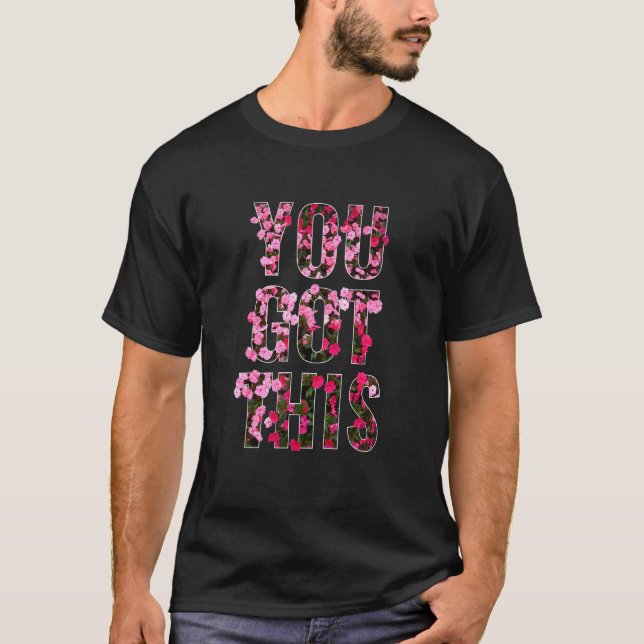 Camiseta YOU GOT THIS Red Pink Petaled Flowers For Men Wome (Frente)