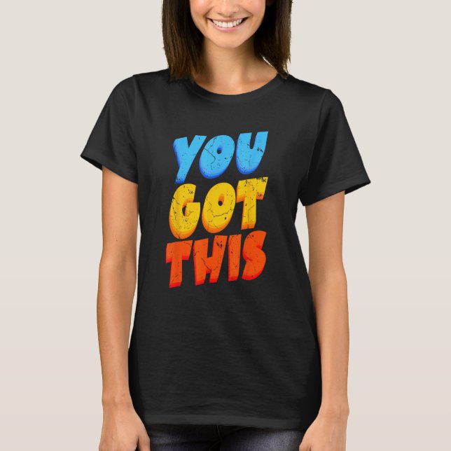 Camiseta You Got This Strong Confidence Motivation Motivati (Frente)