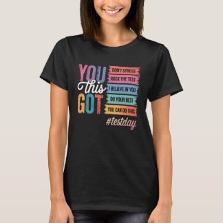 Camiseta You Got This Test Day Motivational Teacher State T
