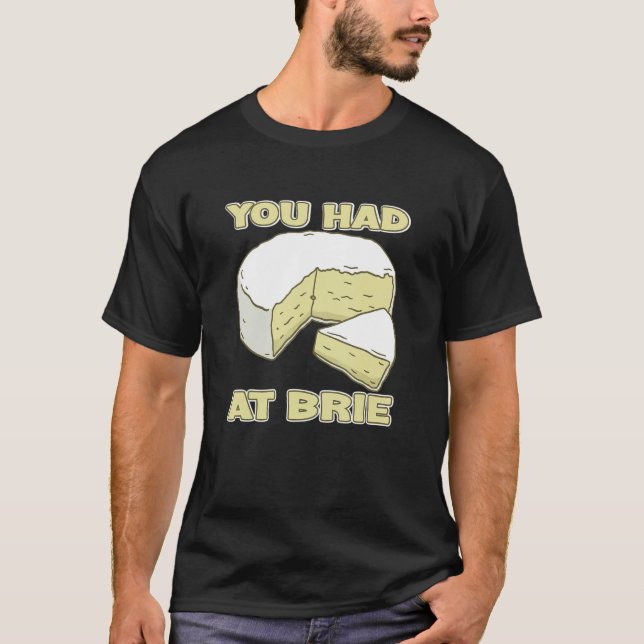 Camiseta You Had Me At Brie Cheese (Frente)