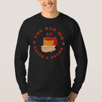 Camiseta You Had Me At Chips And Salsa