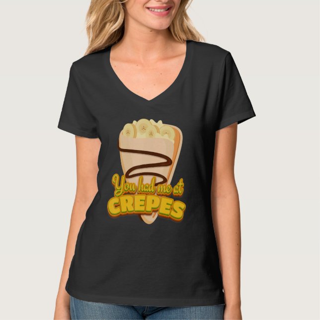 Camiseta You Had Me At Crepes French Dessert Crepes (Frente)