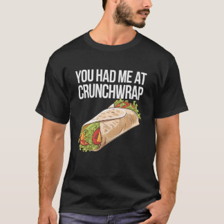 Camiseta You Had Me At Crunchwrap