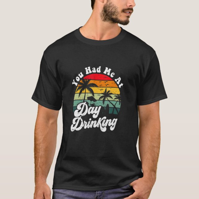 Camiseta You Had Me At Day Drinking Retro Beach Summer (Frente)