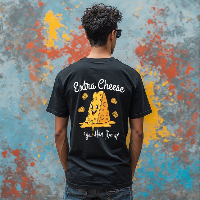 Camiseta You Had Me at Extra Cheese – Funny Pizza Lover  T- (Criador carregado)