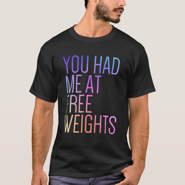 Camiseta You Had Me At Free Weights Gym Rat  Fitness Gym (Frente)