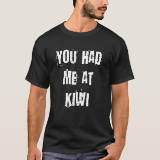Camiseta You Had Me at Kiwi