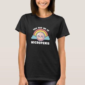 Camiseta You had me at Micropenis Funny Inappropriate Adult
