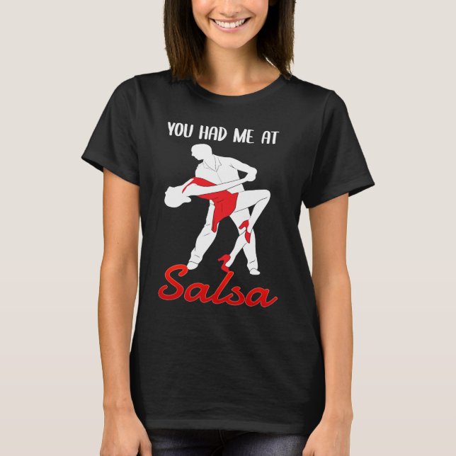 Camiseta You Had Me At Salsa Dancing Dancer (Frente)