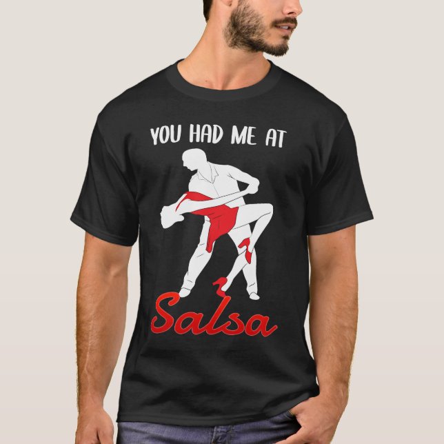 Camiseta You Had Me At Salsa Dancing Dancer (Frente)