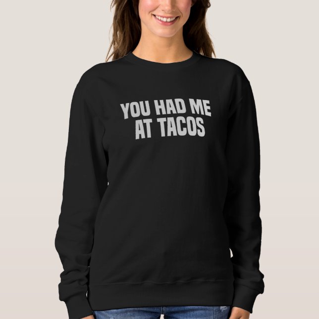 Camiseta You Had Me At Tacos  Mexican Food   1 (Frente)