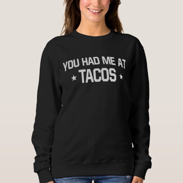 Camiseta You Had Me At Tacos  Mexican Food   1 (Frente)