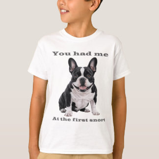 Camiseta You Had Me at the First Snort – French Bulldog Kid