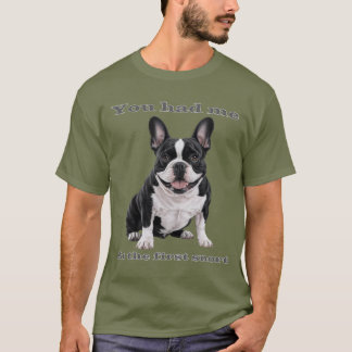 Camiseta You Had Me at the First Snort – French Bulldog Men