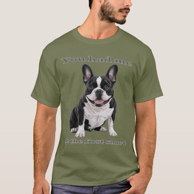 Camiseta You Had Me at the First Snort – French Bulldog Men (Frente)