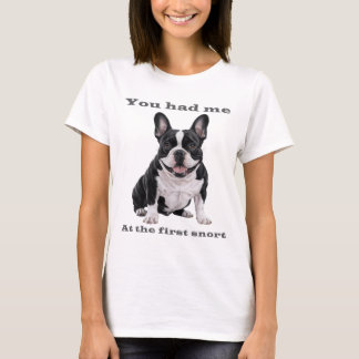 Camiseta You Had Me at the First Snort – French Bulldog Wom