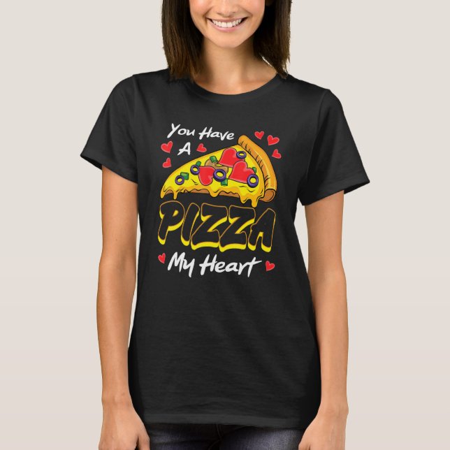 Camiseta You Have A Pizza Of My Heart Valentines Day Cute H (Frente)