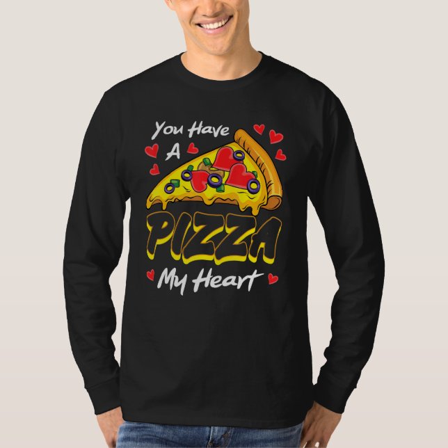 Camiseta You Have A Pizza Of My Heart Valentines Day Cute H (Frente)