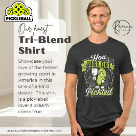 Camiseta "You Just Got Pickled" Pickleball Unisex 