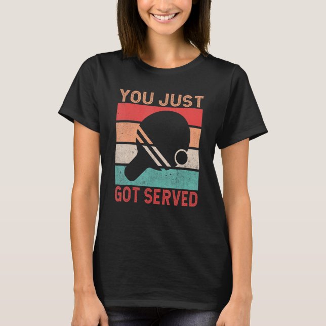 Camiseta You just got served   Table Tennis (Frente)