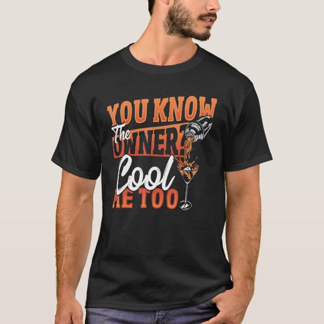 Camiseta You Know The Owner Cool Me Too Bartender Barkeeper (Frente)