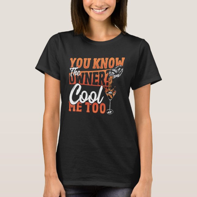 Camiseta You Know The Owner Cool Me Too Bartender Barkeeper (Frente)