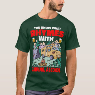 Camiseta You Know What Rhymes With Camping Alcohol funny