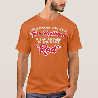 Camiseta You Know Youx27re A True Redhead If You Answer To