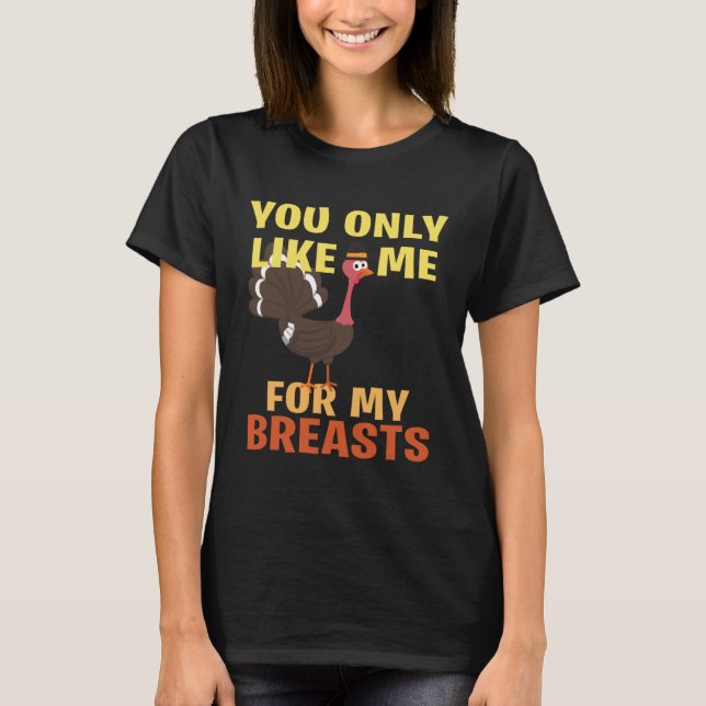 Camiseta You like me only because of my breasts (Frente)
