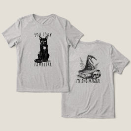 Camiseta You Look Familiar Black Cat Feeling Magical Witch
