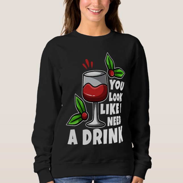 Camiseta You look like i need a drink (Frente)