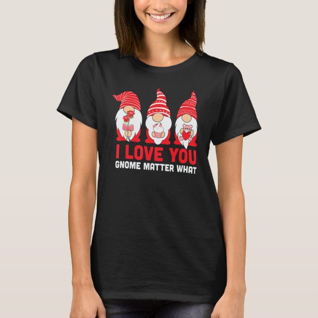Camiseta You Love Gnome Matter What Valentines Day Gnomes H (Frente)