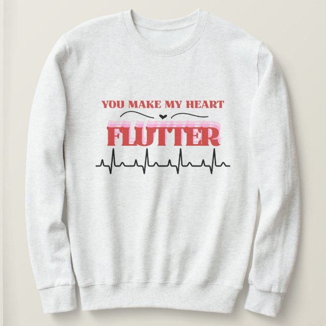 Camiseta You Make My. Heart Flutter Humor Valentine's   (Frente do Design)