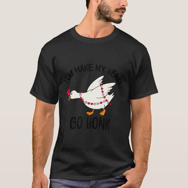 Camiseta You Make My Heart Go Honk Funny Goose Valentine Sa (Frente)