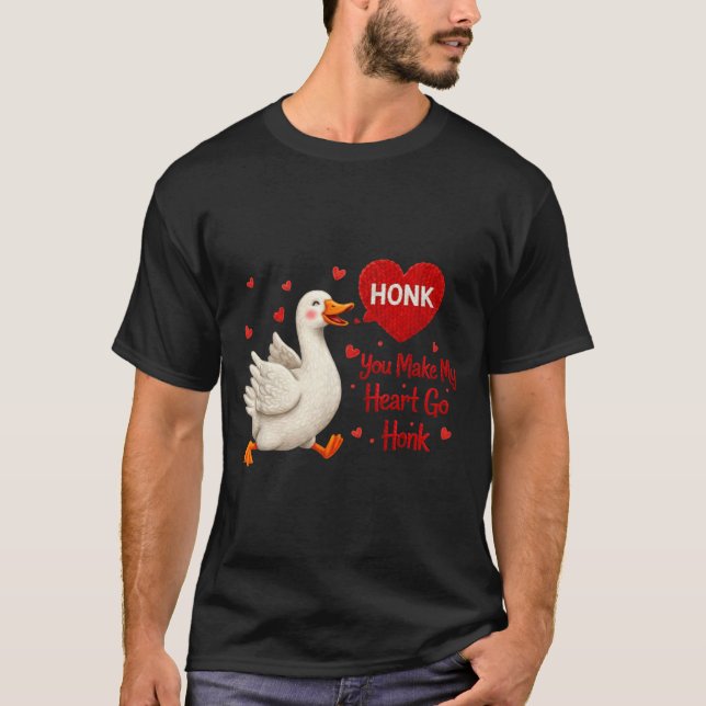 Camiseta You Make My Heart Go Honk Funny Goose Valentine Sa (Frente)