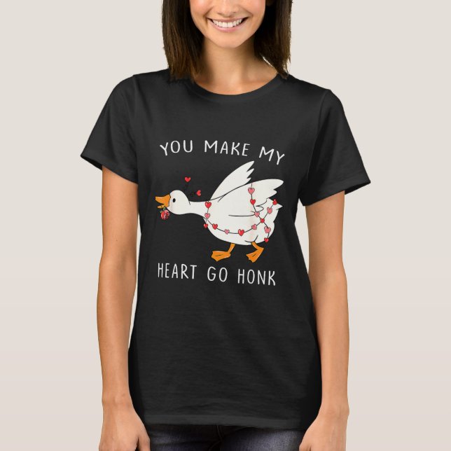 Camiseta You Make My Heart Go Honk Goose Valentine's Day  (Frente)