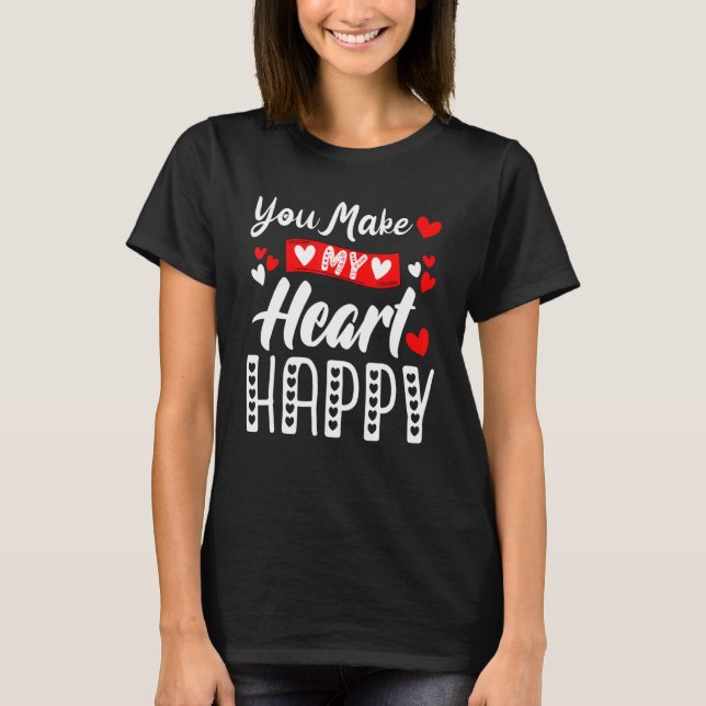 Camiseta You Make My Heart Happy Men Women Kids Valentine (Frente)