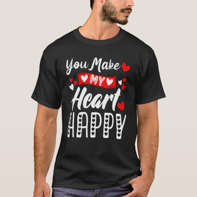 Camiseta You Make My Heart Happy Men Women Kids Valentine (Frente)
