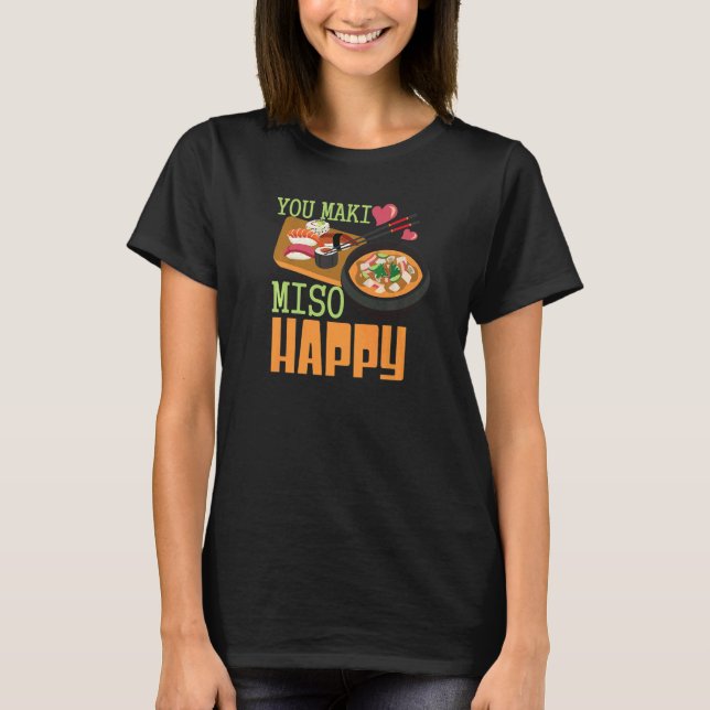 Camiseta You Maki Miso Happy Sushi  Japanese Food   1 (Frente)