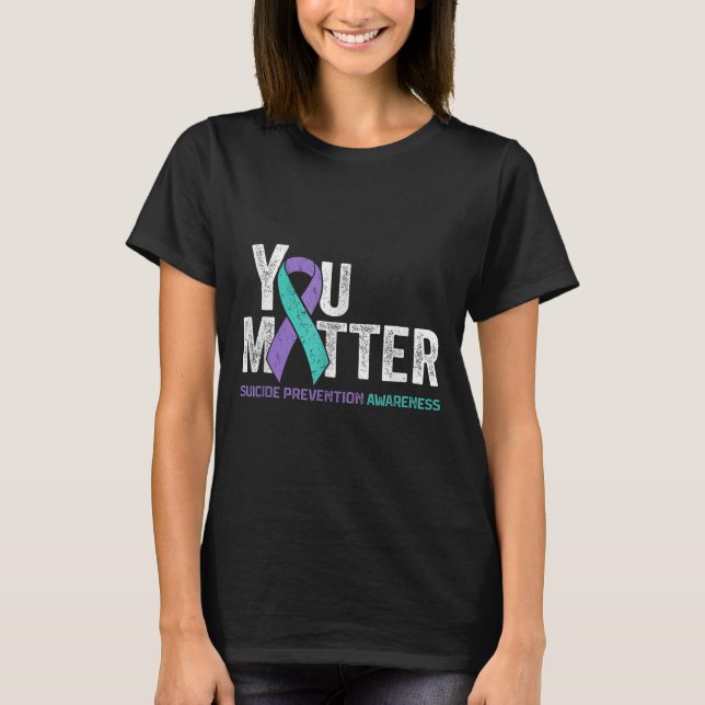 Camiseta You Matte Suicide Prevention Awareness Ribbon Teal (Frente)