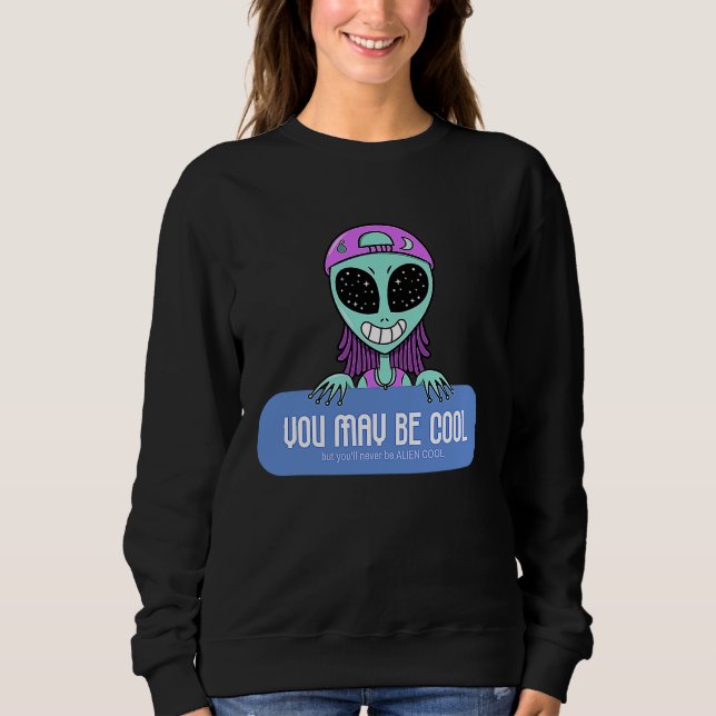 Camiseta You may be cool but you'll never be ALIEN COOL.  A (Frente)