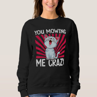 Camiseta You Mowing Me Crazy Cute Cat Cat   Cat Owner Pet  