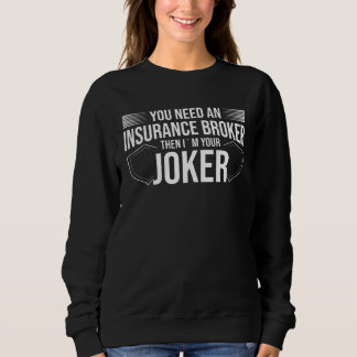 Camiseta You Need An Insurance Broker I´m Your Joker  Insur