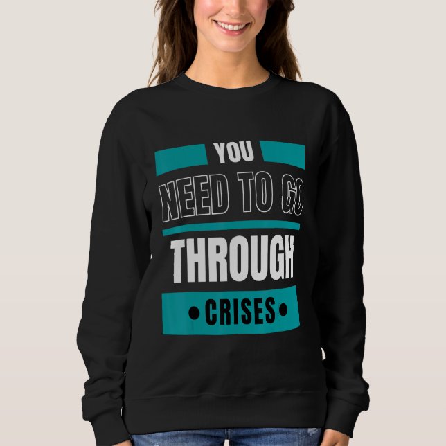 Camiseta You need to go through crises (Frente)