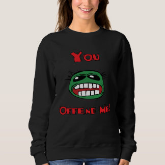 Camiseta You Offend Me Humour For The Eternal Concert