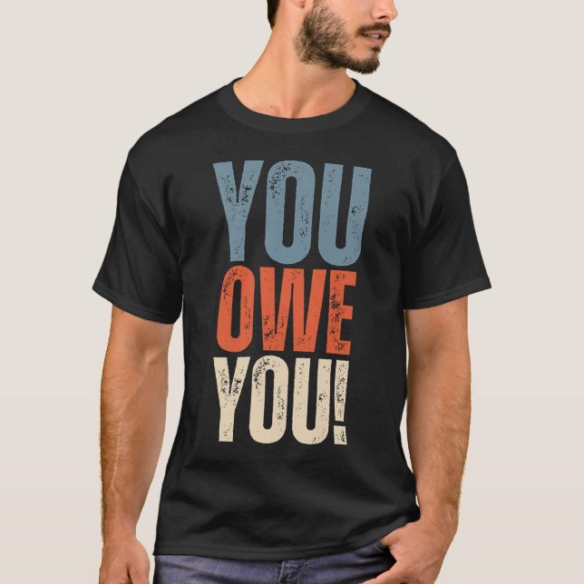 Camiseta You Owe You - Nobody Owes You Anything - Motivatio (Frente)