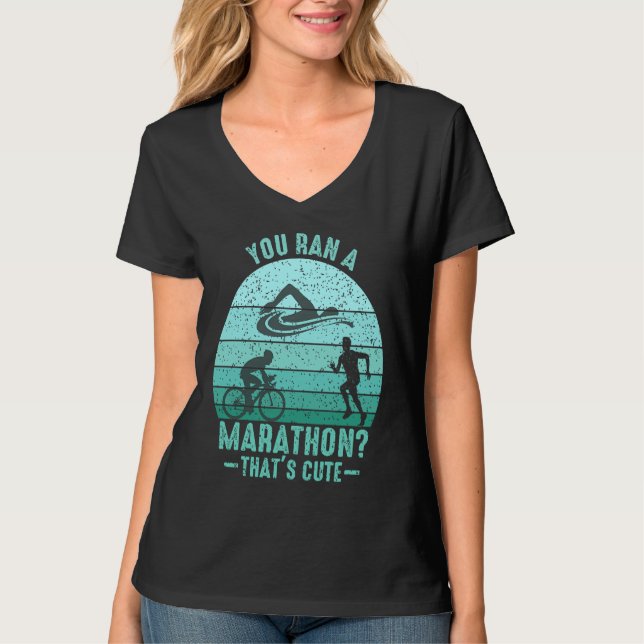 Camiseta You Ran A Marathon Thats Cute Running Sport Triath (Frente)