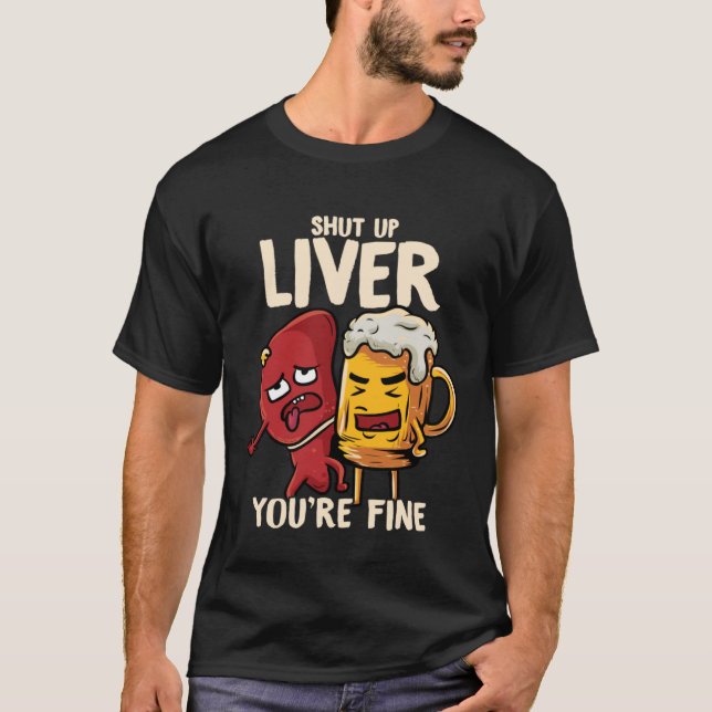 Camiseta You re Fine Liver Drinking Beer Alcohol Meme Joke  (Frente)